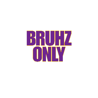BRUHZ ONLY